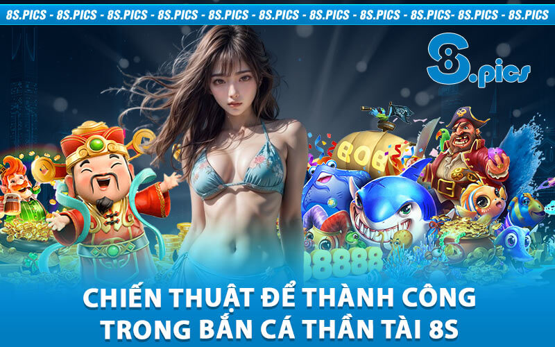 Bắn Cá Thần Tài 8S