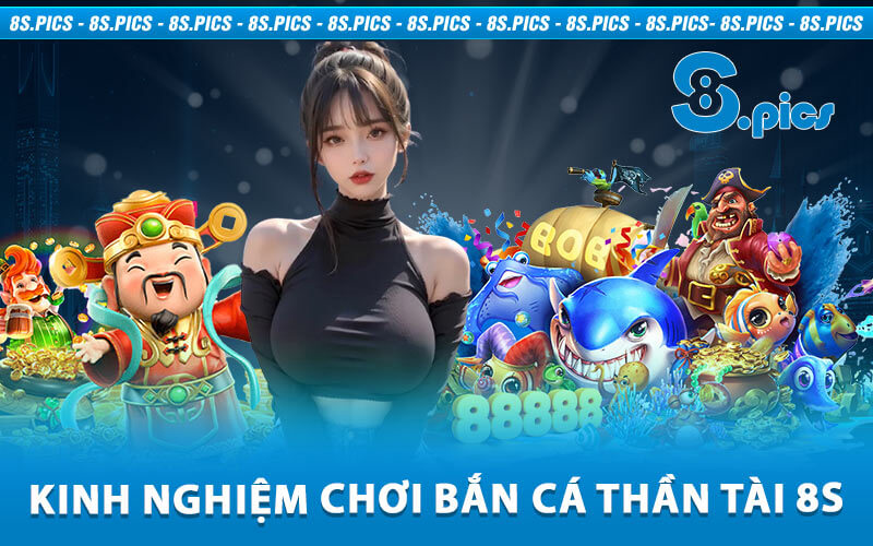 Bắn Cá Thần Tài 8S