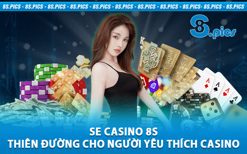 SE Casino 8S