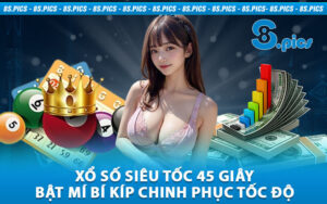 Xổ Số Siêu Tốc 45 Giây